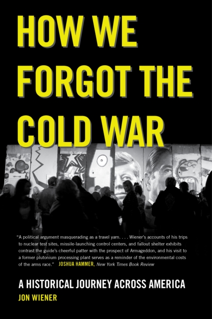 How We Forgot the Cold War : A Historical Journey across America, EPUB eBook