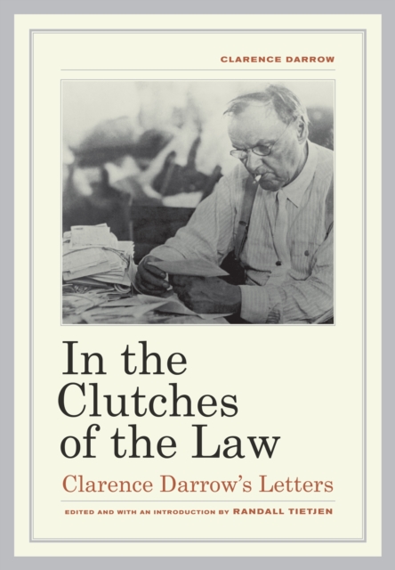 In the Clutches of the Law : Clarence Darrow's Letters, EPUB eBook