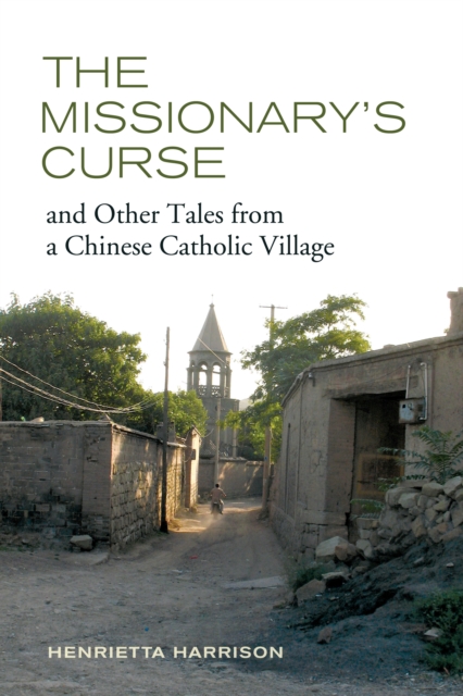 The Missionary's Curse and Other Tales from a Chinese Catholic Village, EPUB eBook