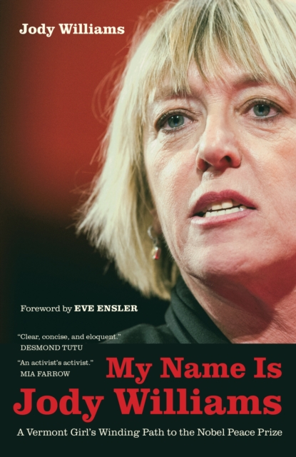 My Name Is Jody Williams : A Vermont Girl's Winding Path to the Nobel Peace Prize, EPUB eBook