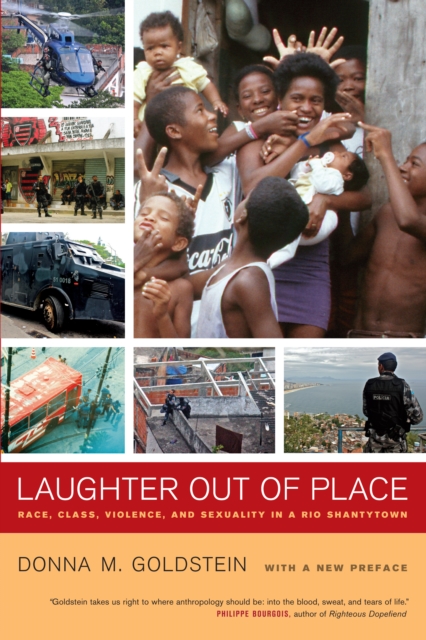 Laughter Out of Place : Race, Class, Violence, and Sexuality in a Rio Shantytown, EPUB eBook