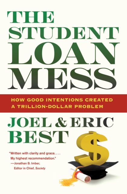 The Student Loan Mess : How Good Intentions Created a Trillion-Dollar Problem, EPUB eBook