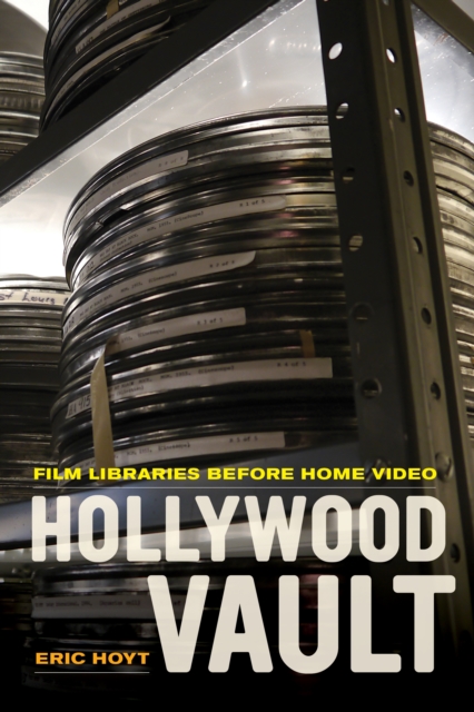 Hollywood Vault : Film Libraries before Home Video, EPUB eBook
