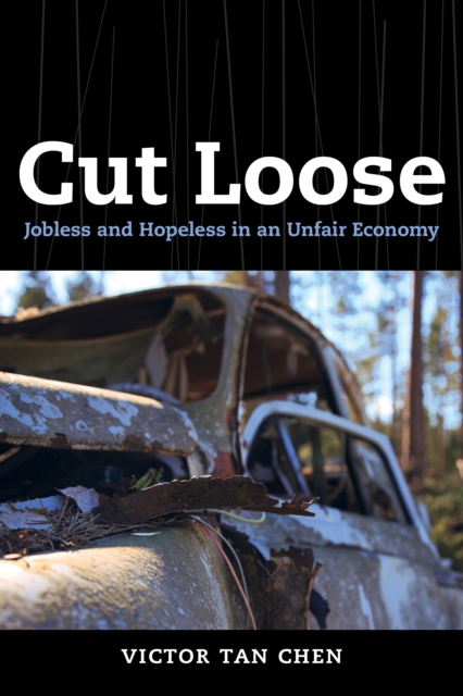 Cut Loose : Jobless and Hopeless in an Unfair Economy, EPUB eBook