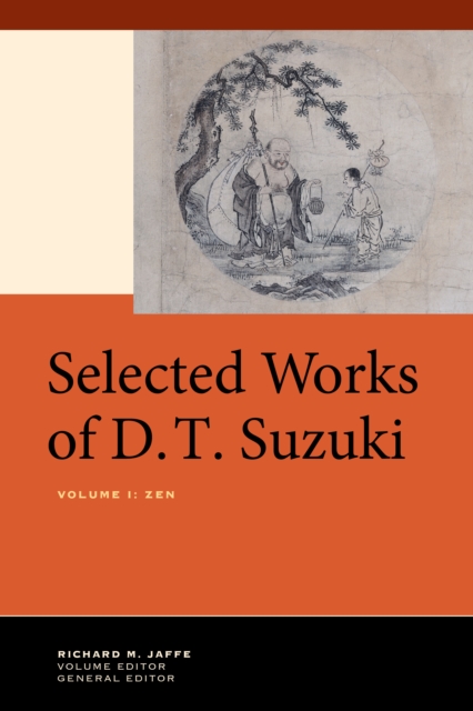 Selected Works of D.T. Suzuki, Volume I : Zen, EPUB eBook
