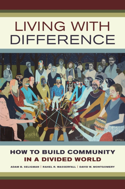 Living with Difference : How to Build Community in a Divided World, EPUB eBook