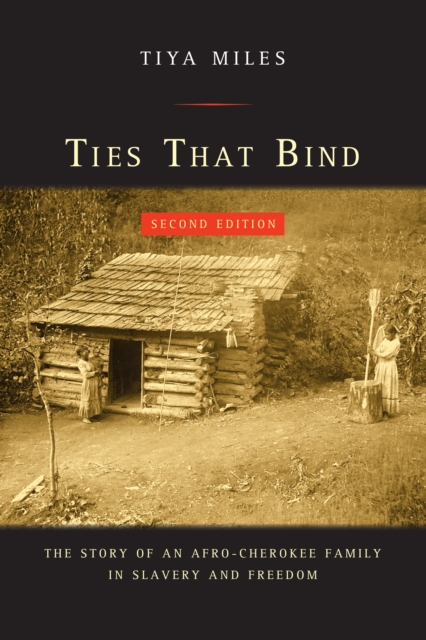 Ties That Bind : The Story of an Afro-Cherokee Family in Slavery and Freedom, EPUB eBook