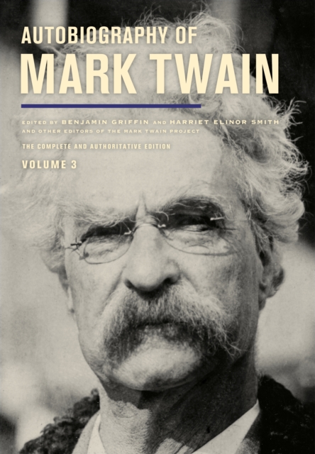 Autobiography of Mark Twain, Volume 3 : The Complete and Authoritative Edition, EPUB eBook
