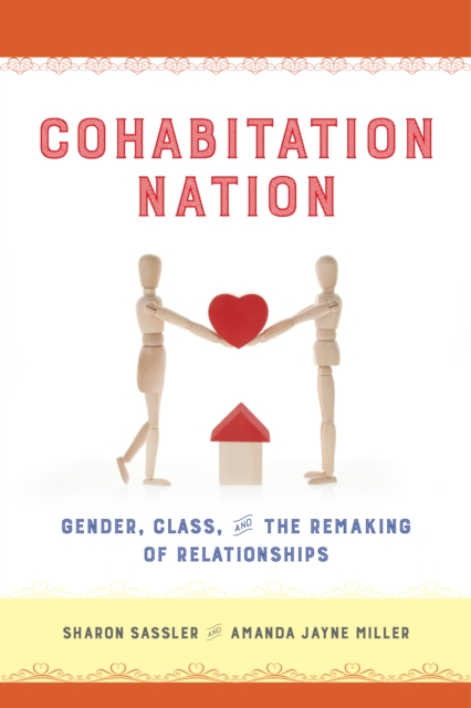 Cohabitation Nation : Gender, Class, and the Remaking of Relationships, EPUB eBook
