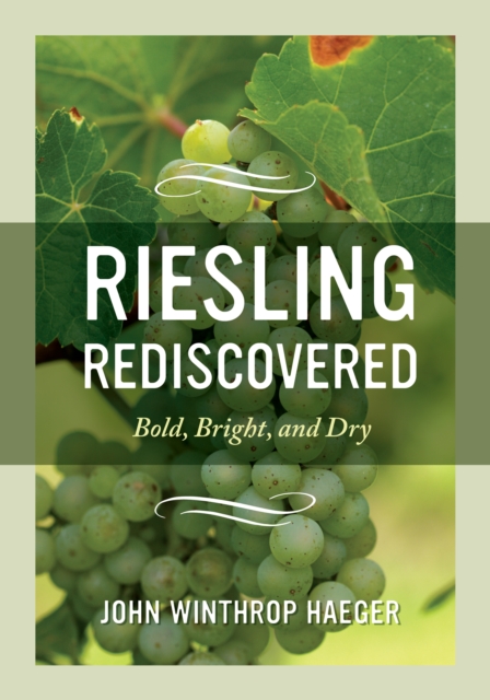Riesling Rediscovered : Bold, Bright, and Dry, EPUB eBook
