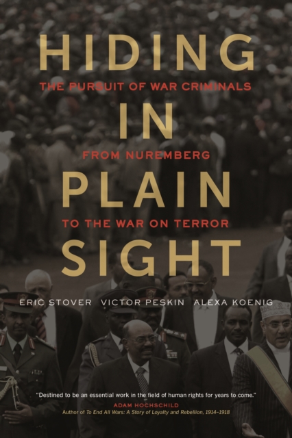 Hiding in Plain Sight : The Pursuit of War Criminals from Nuremberg to the War on Terror, EPUB eBook