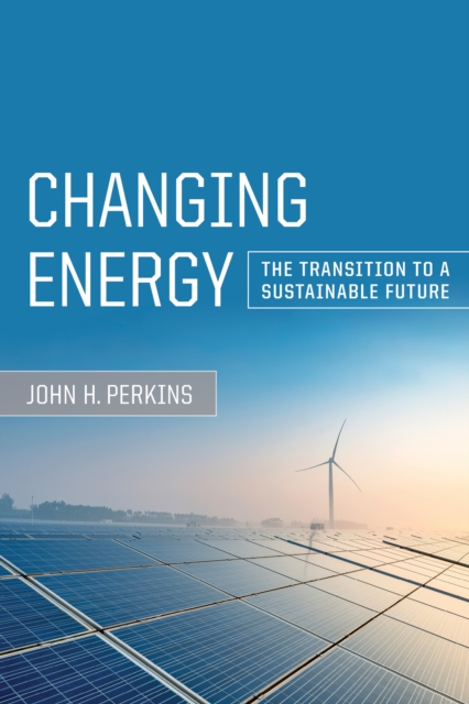 Changing Energy : The Transition to a Sustainable Future, EPUB eBook