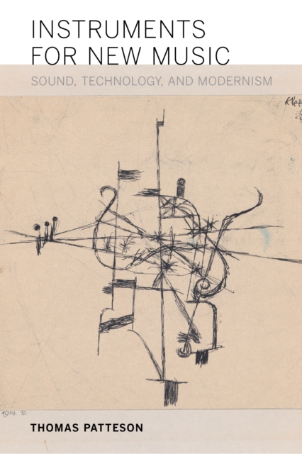 Instruments for New Music : Sound, Technology, and Modernism, EPUB eBook