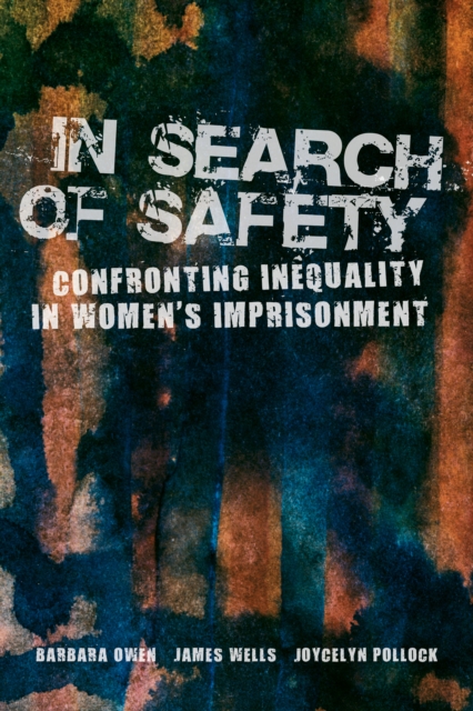 In Search of Safety : Confronting Inequality in Women's Imprisonment, EPUB eBook