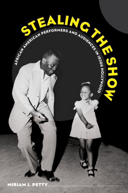 Stealing the Show : African American Performers and Audiences in 1930s Hollywood, EPUB eBook
