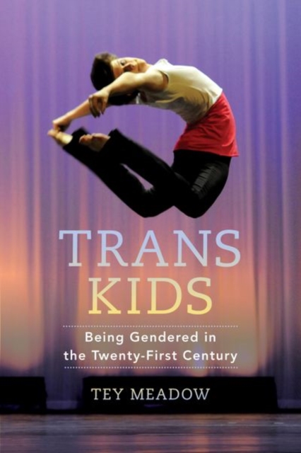 Trans Kids : Being Gendered in the Twenty-First Century, EPUB eBook