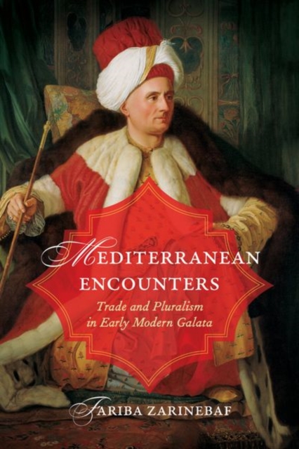 Mediterranean Encounters : Trade and Pluralism in Early Modern Galata, EPUB eBook