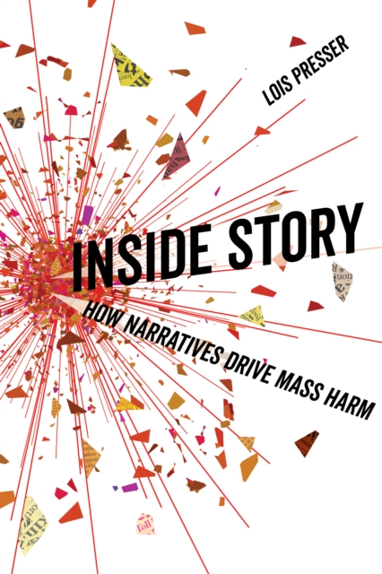 Inside Story : How Narratives Drive Mass Harm, EPUB eBook