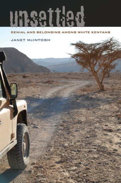 Unsettled : Denial and Belonging Among White Kenyans, EPUB eBook