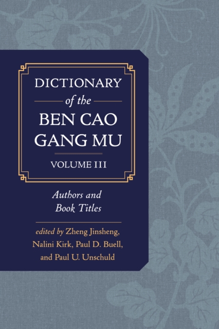 Dictionary of the Ben cao gang mu, Volume 3 : Persons and Literary Sources, PDF eBook