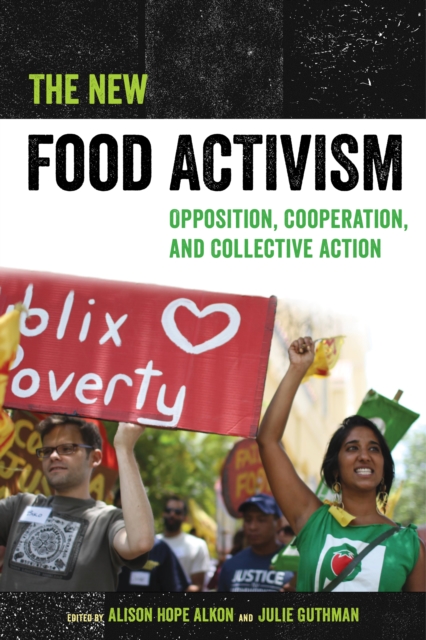 The New Food Activism : Opposition, Cooperation, and Collective Action, EPUB eBook