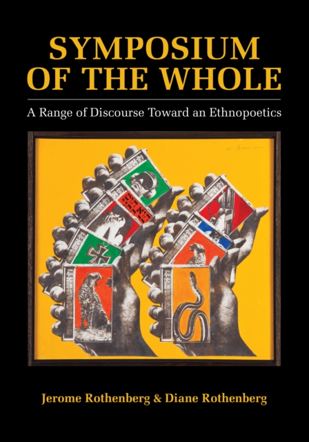 Symposium of the Whole : A Range of Discourse Toward an Ethnopoetics, PDF eBook