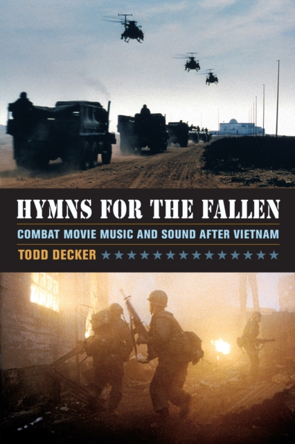 Hymns for the Fallen : Combat Movie Music and Sound after Vietnam, EPUB eBook