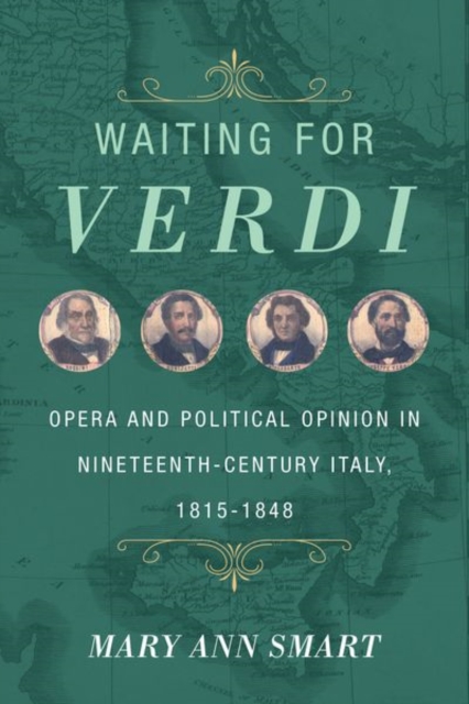 Waiting for Verdi : Opera and Political Opinion in Nineteenth-Century Italy, 1815-1848, EPUB eBook