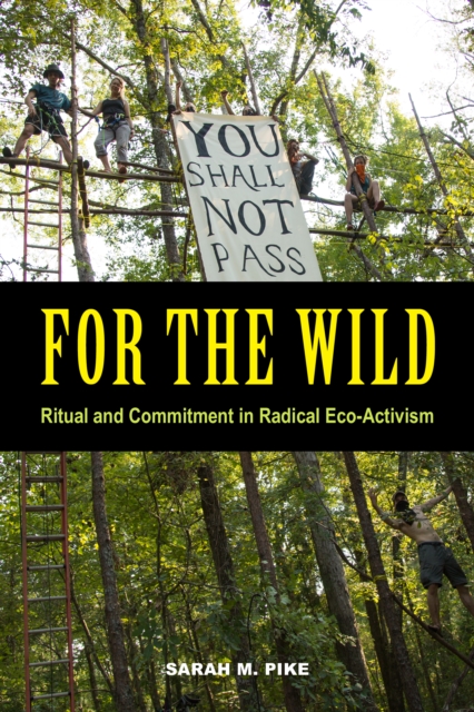 For the Wild : Ritual and Commitment in Radical Eco-Activism, EPUB eBook