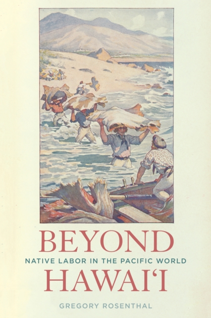 Beyond Hawai'i : Native Labor in the Pacific World, EPUB eBook