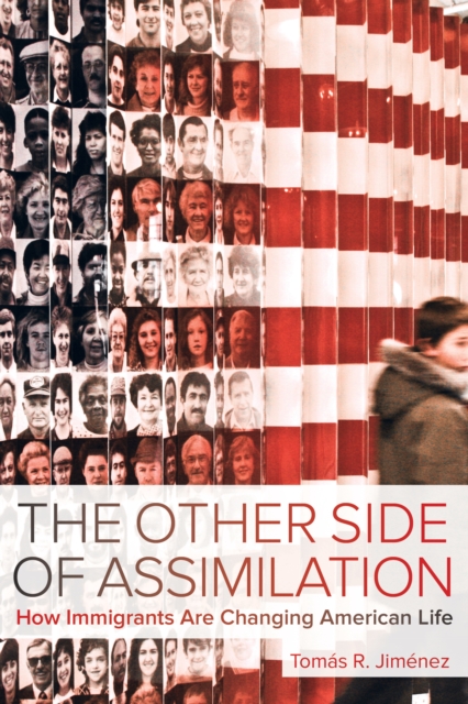 The Other Side of Assimilation : How Immigrants Are Changing American Life, EPUB eBook