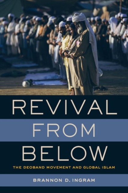 Revival from Below : The Deoband Movement and Global Islam, EPUB eBook