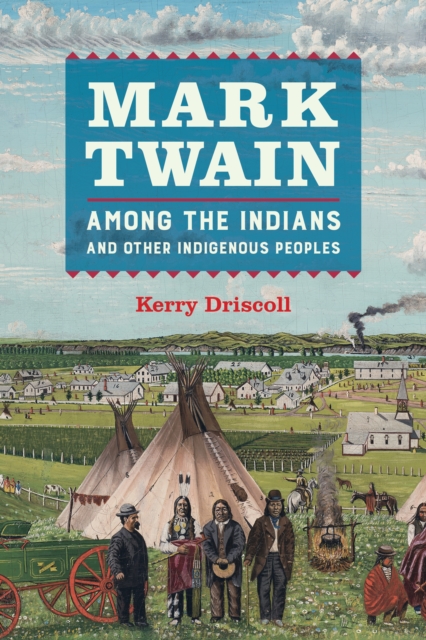 Mark Twain among the Indians and Other Indigenous Peoples, EPUB eBook