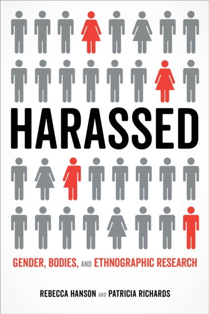 Harassed : Gender, Bodies, and Ethnographic Research, EPUB eBook