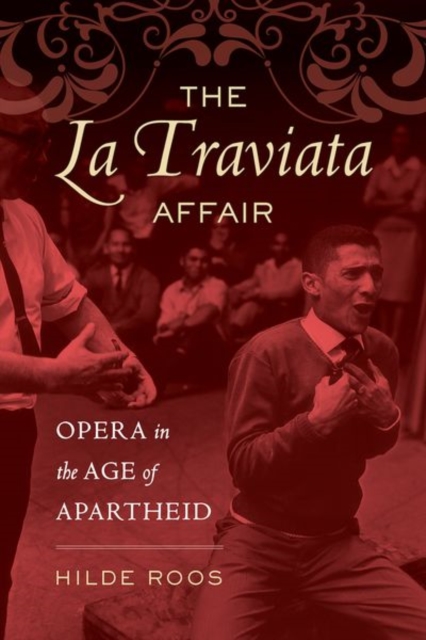 The La Traviata Affair : Opera in the Age of Apartheid, EPUB eBook