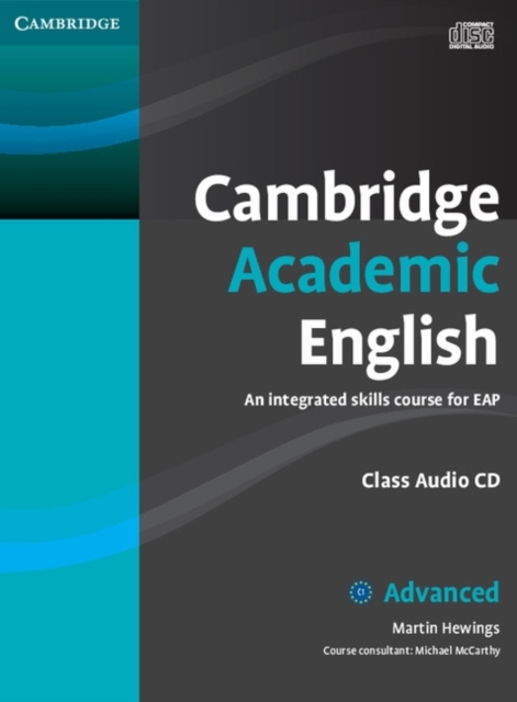 Cambridge Academic English C1 Advanced Class Audio CD : An Integrated Skills Course for EAP, CD-Audio Book