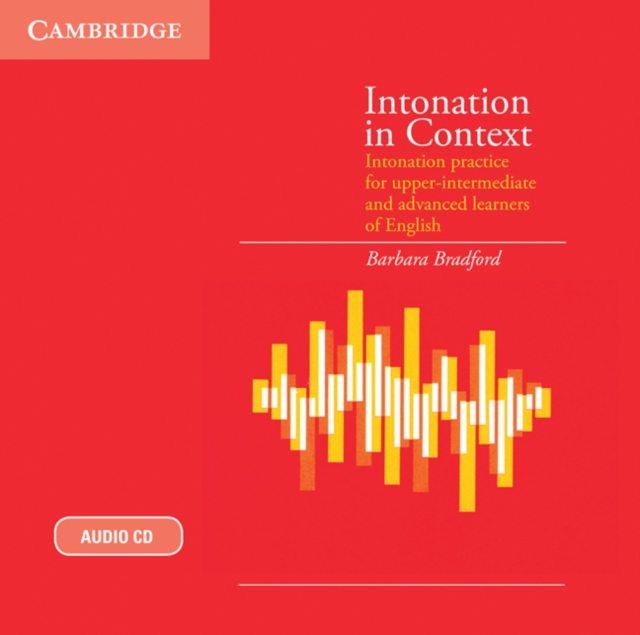 Intonation in Context Audio CD : Intonation Practice for Upper-Intermediate and Advanced Learners of English, CD-Audio Book