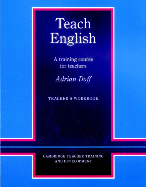 Teach English Teacher's Workbook : A Training Course for Teachers, Paperback / softback Book