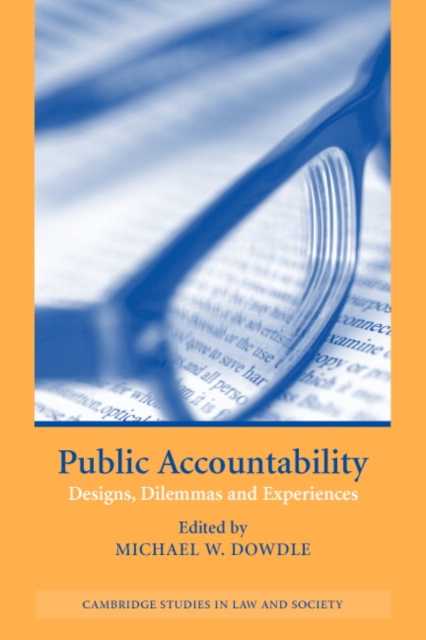 Public Accountability : Designs, Dilemmas and Experiences, Paperback / softback Book