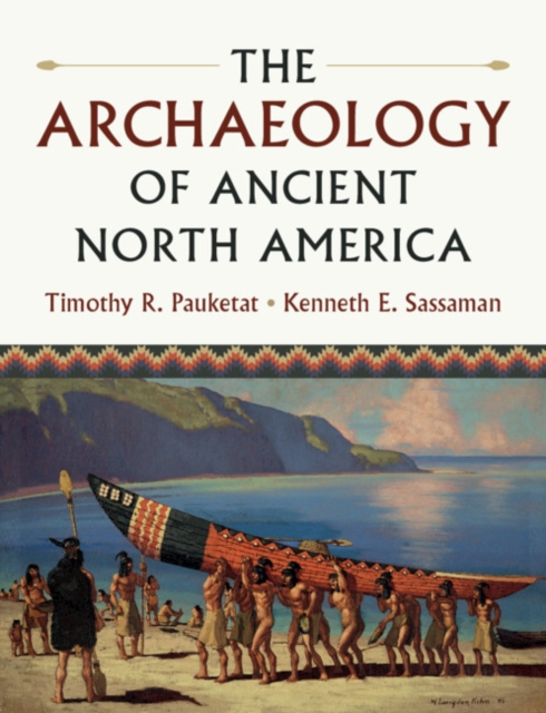 The Archaeology of Ancient North America, Paperback / softback Book