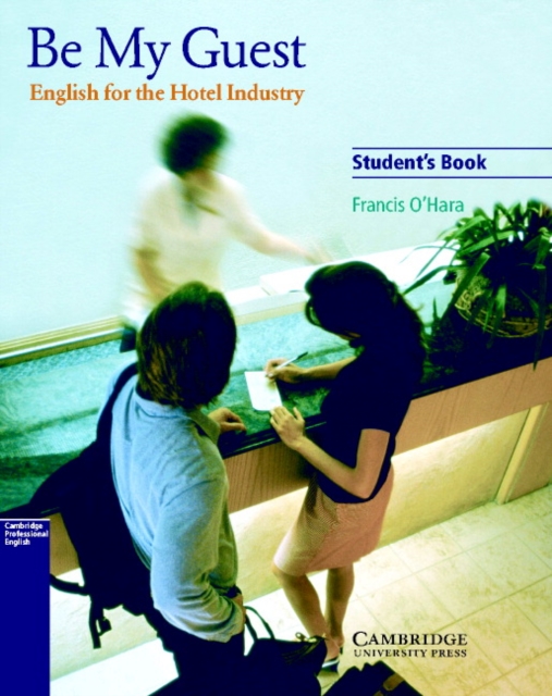 Be My Guest Student's Book : English for the Hotel Industry, Paperback / softback Book