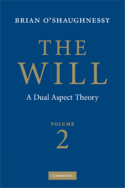 The Will: Volume 2, A Dual Aspect Theory, Hardback Book