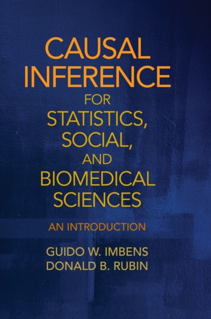 Causal Inference for Statistics, Social, and Biomedical Sciences : An Introduction, Hardback Book
