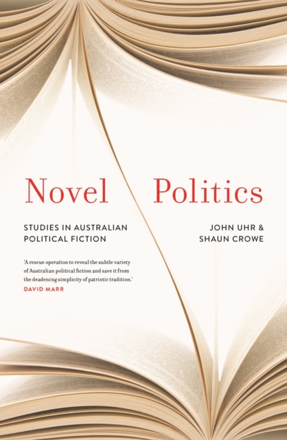 Novel Politics : Studies in Australian political fiction, Hardback Book