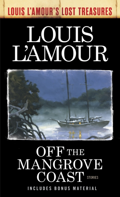 Off the Mangrove Coast (Louis L'Amour's Lost Treasures), EPUB eBook