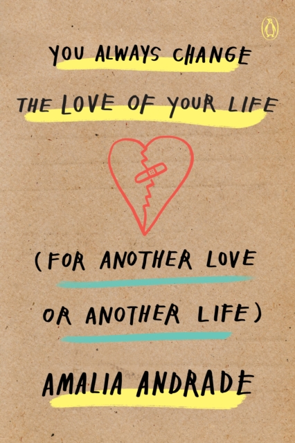 You Always Change the Love of Your Life (for Another Love or Another Life), EPUB eBook