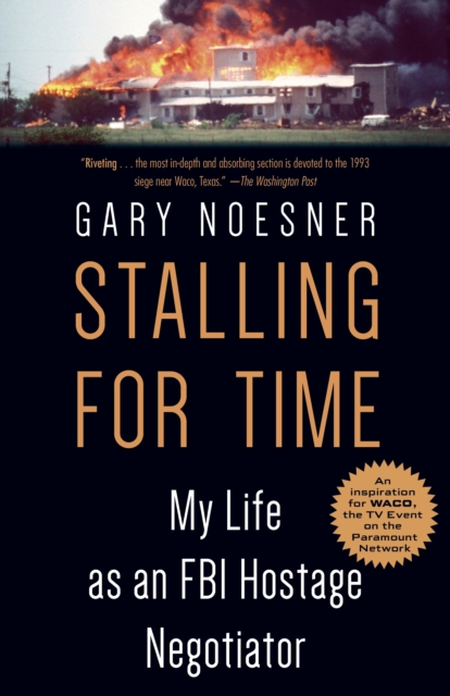 Stalling for Time : My Life as an FBI Hostage Negotiator, Paperback / softback Book