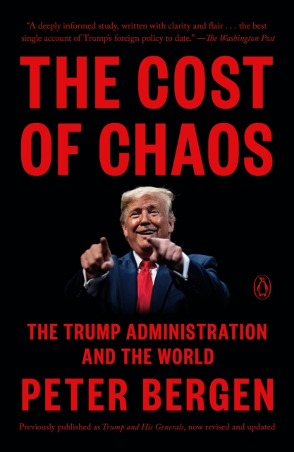 The Cost Of Chaos : The Trump Administration and the World, Paperback / softback Book