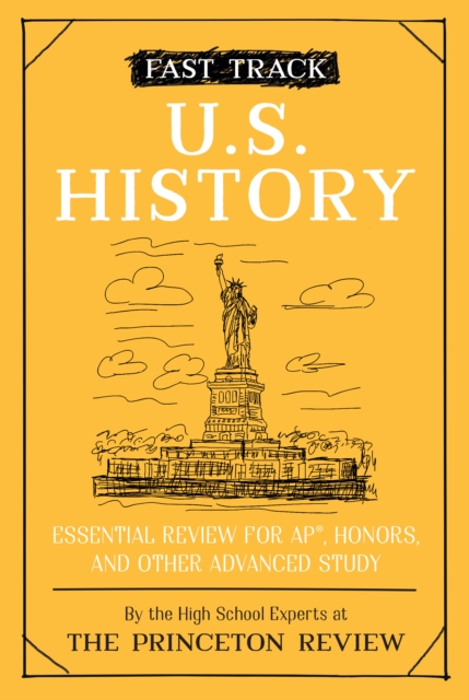 Fast Track: U.S. History : Essential Review for AP, Honors, and Other Advanced Study , Paperback / softback Book