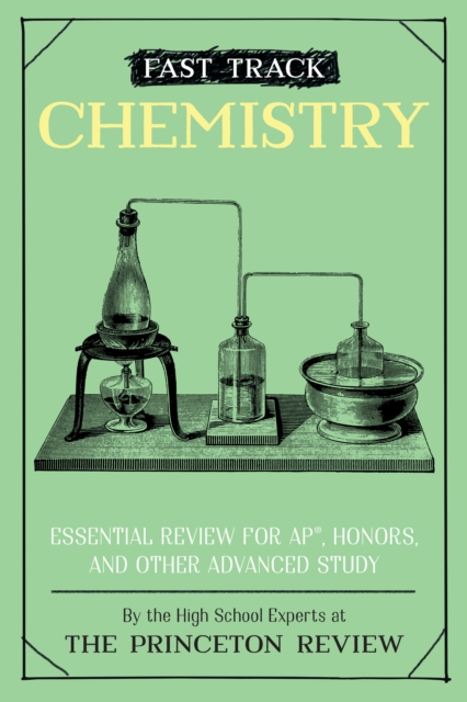 Fast Track: Chemistry : Essential Review for AP, Honors, and Other Advanced Study , Paperback / softback Book